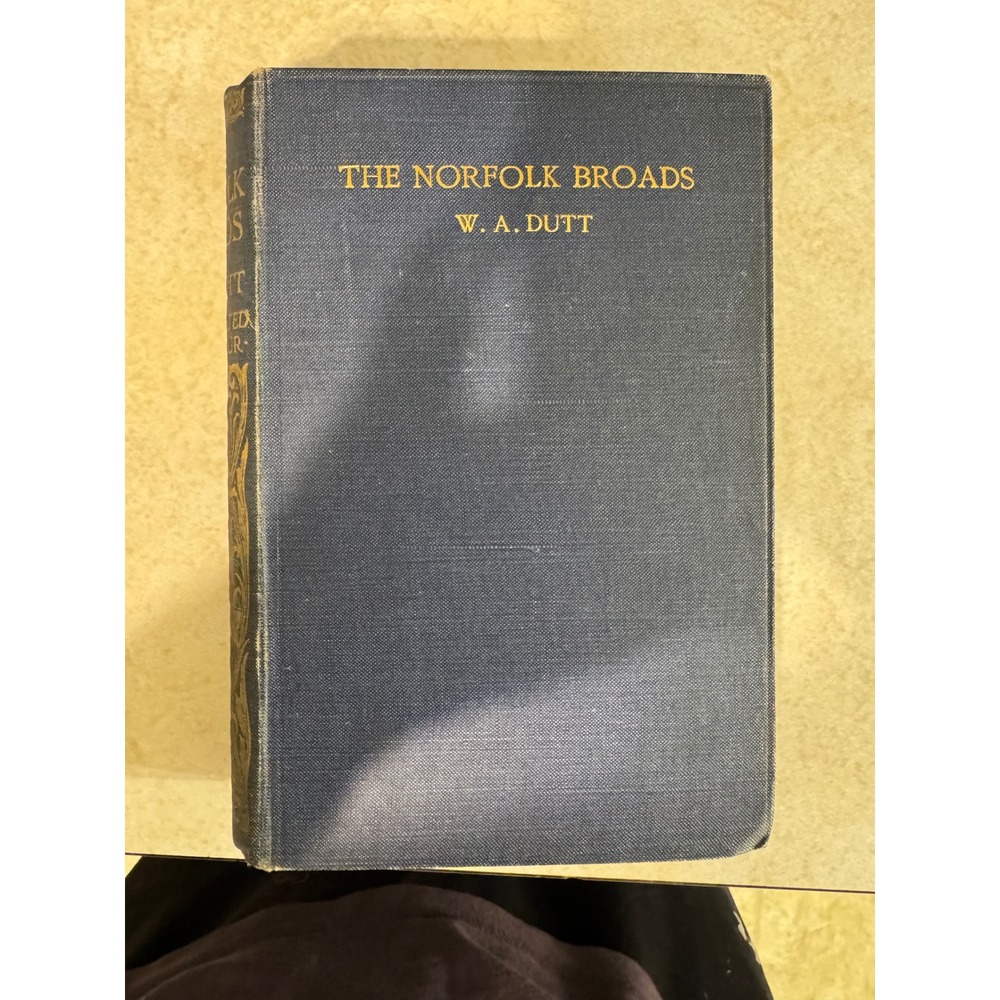 1906 The Norfolk Broads William A Dutt Frank Southgate Illustrations Macmillan‎